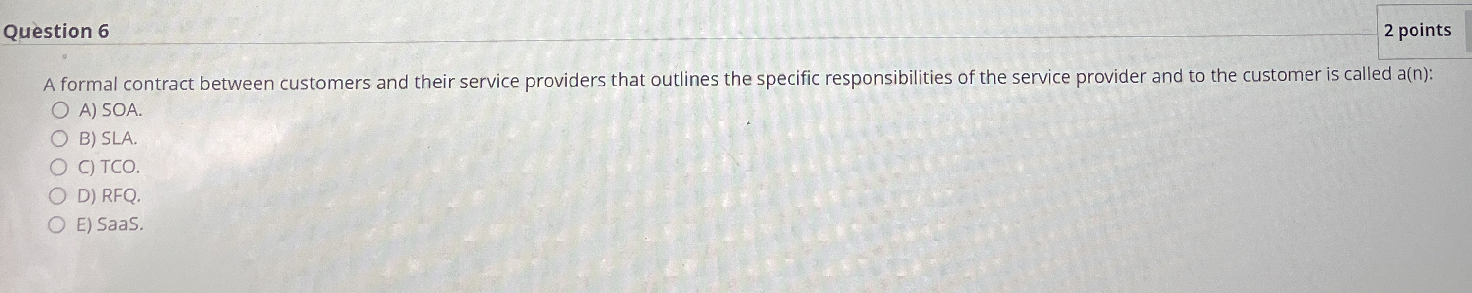  Question 6 2 points A formal contract between customers and their