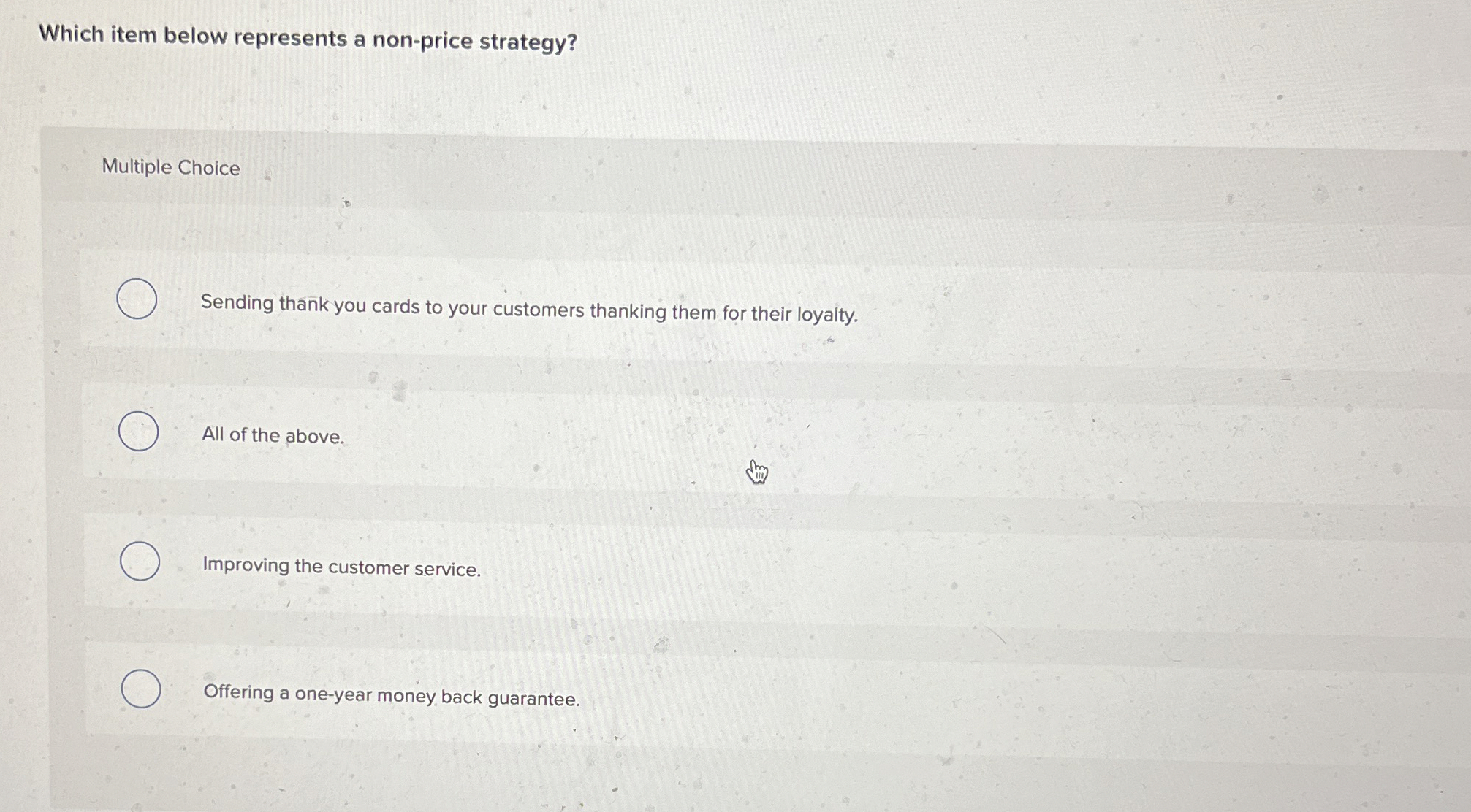  Which item below represents a non-price strategy? Multiple Choice Sending thank