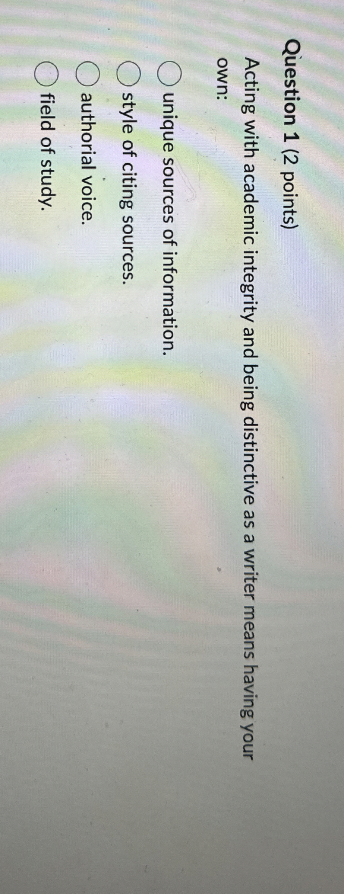  Question 1(2 points) Acting with academic integrity and being distinctive as