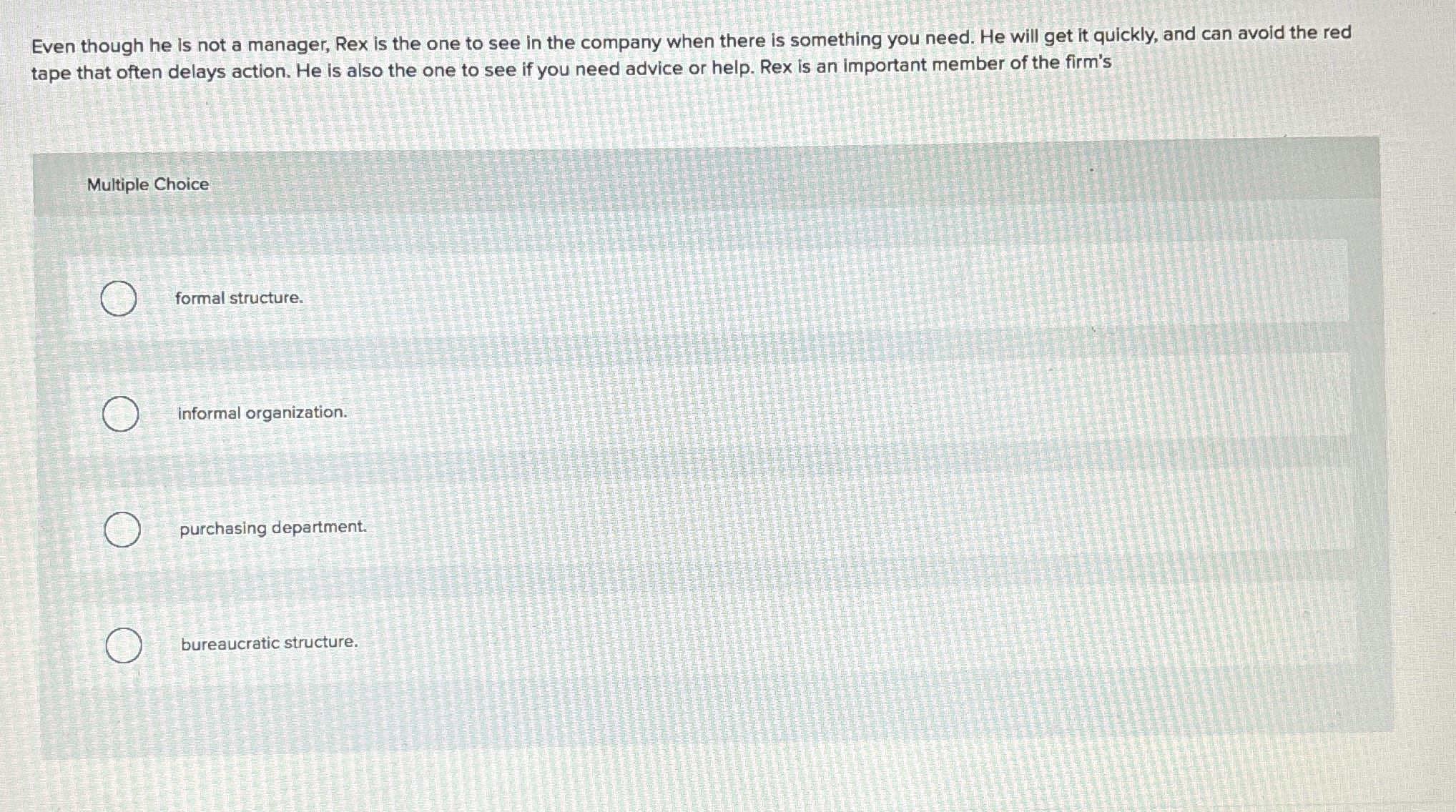  Even though he is not a manager, Rex is the one