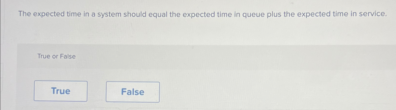  The expected time in a system should equal the expected time