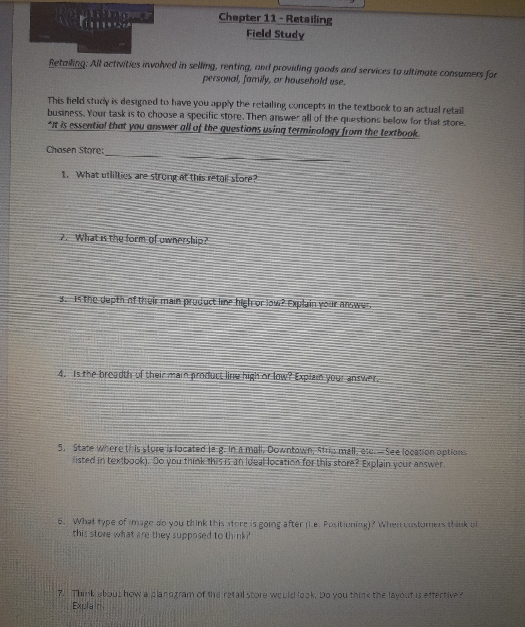  Chapter 11- Retailing Field Study Retailing: All activities invoived in selling,
