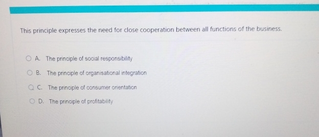  This principle expresses the need for close cooperation between all functions