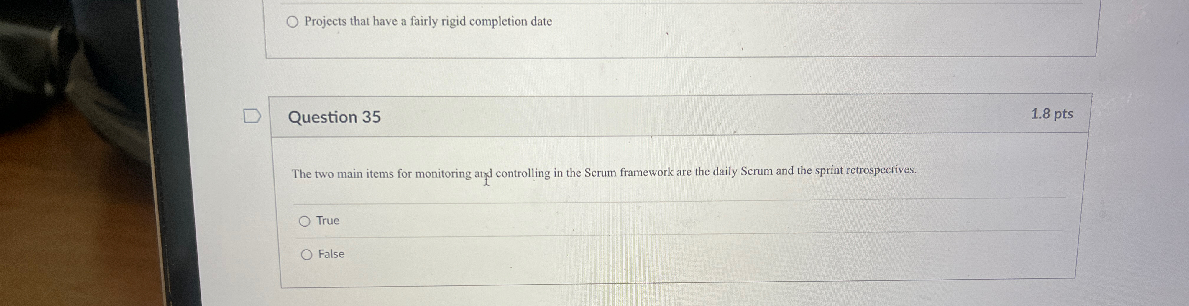  Projects that have a fairly rigid completion date Question 35 1.8pts