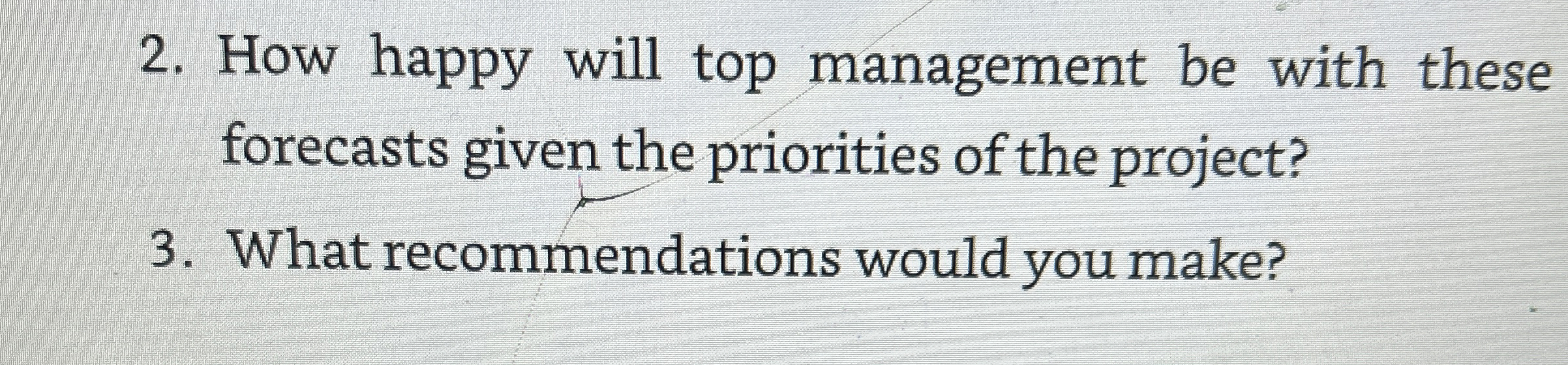  How happy will top management be with these forecasts given the