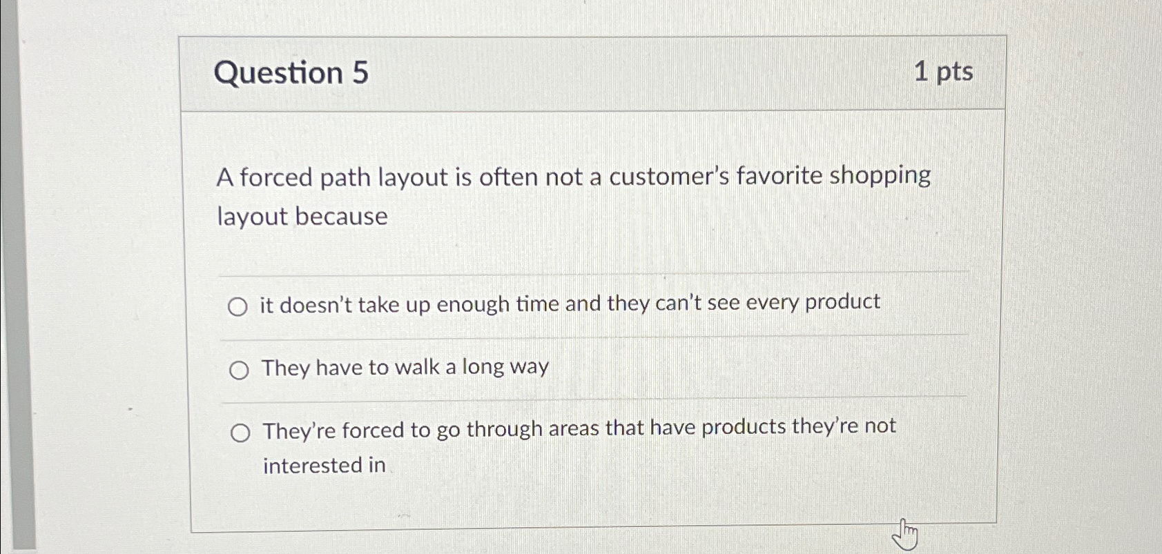  Question 5 1pts A forced path layout is often not a