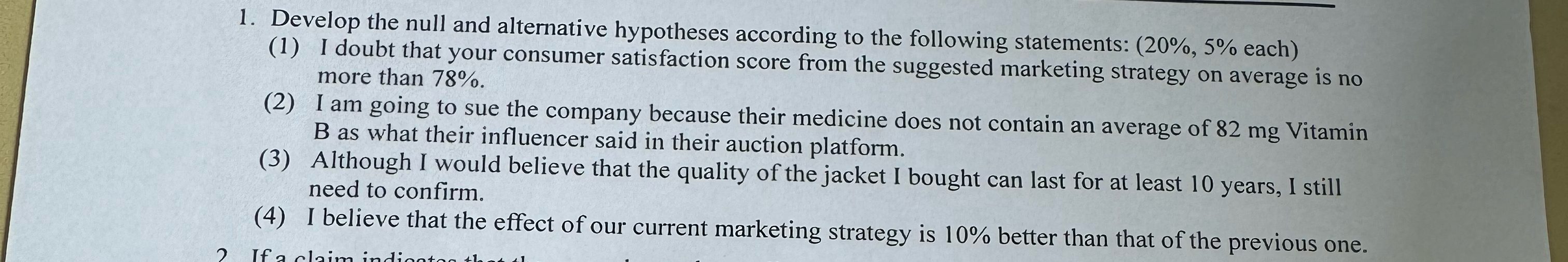  Develop the null and alternative hypotheses according to the following statements: