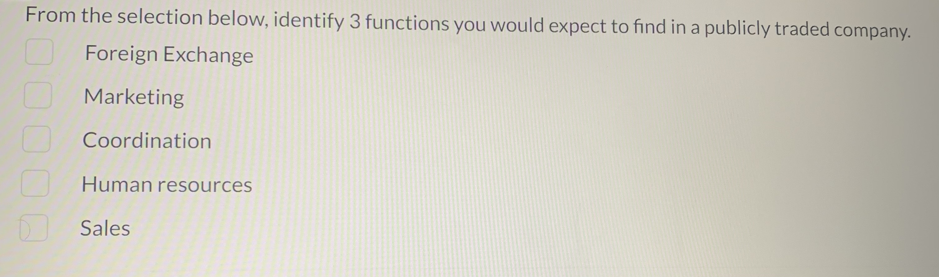  From the selection below, identify 3 functions you would expect to