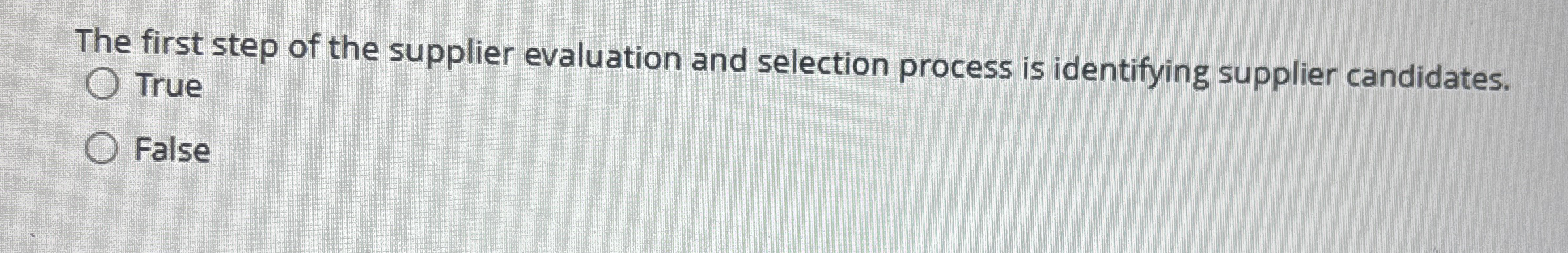  The first step of the supplier evaluation and selection process is