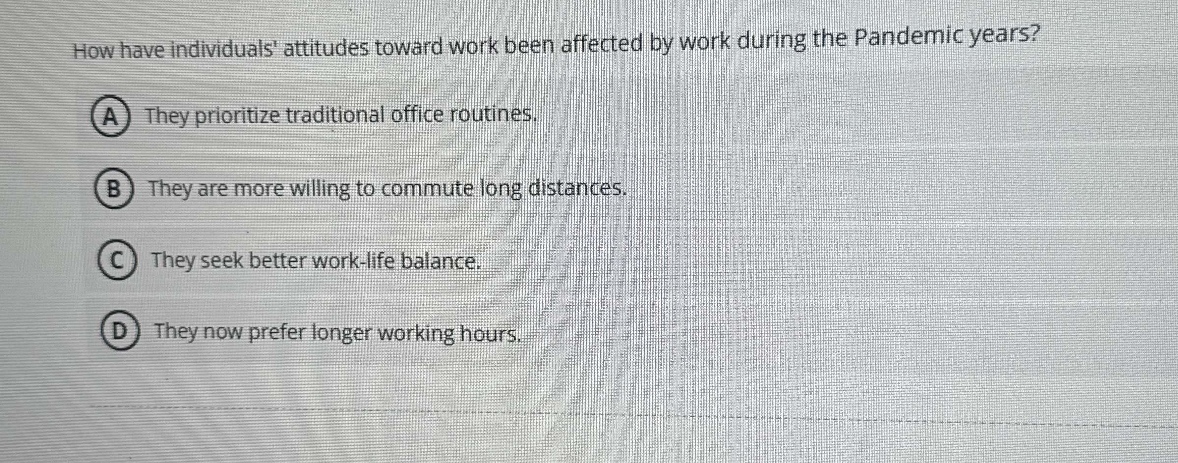  How have individuals' attitudes toward work been affected by work during
