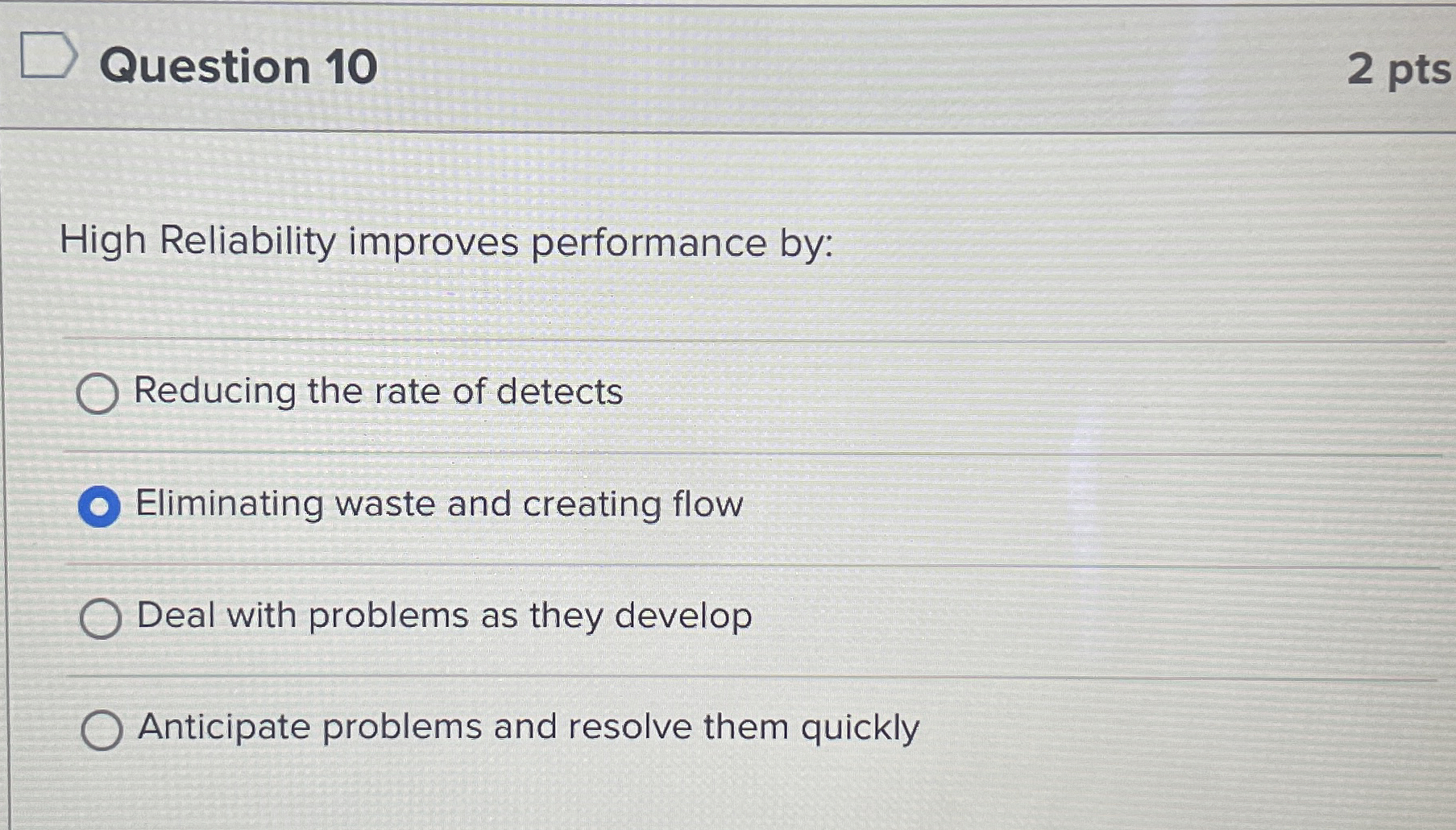  Question 10 2 pts High Reliability improves performance by: Reducing the