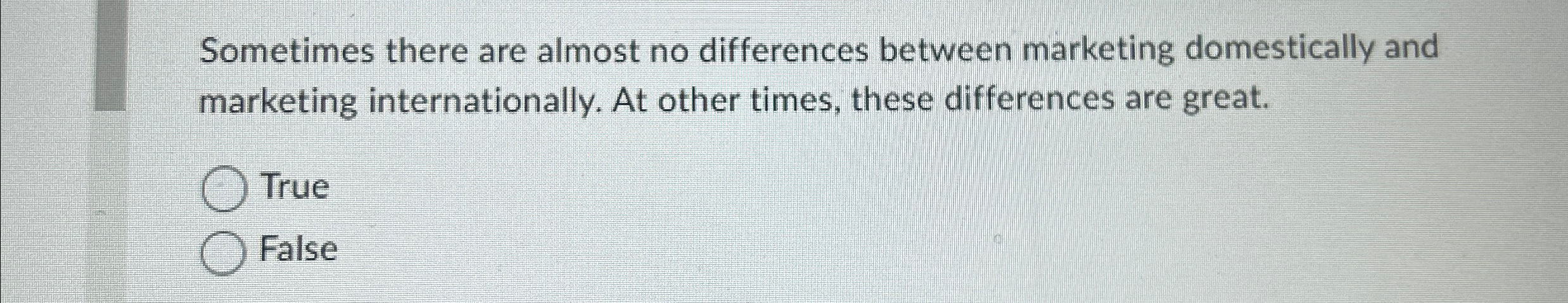  Sometimes there are almost no differences between marketing domestically and marketing