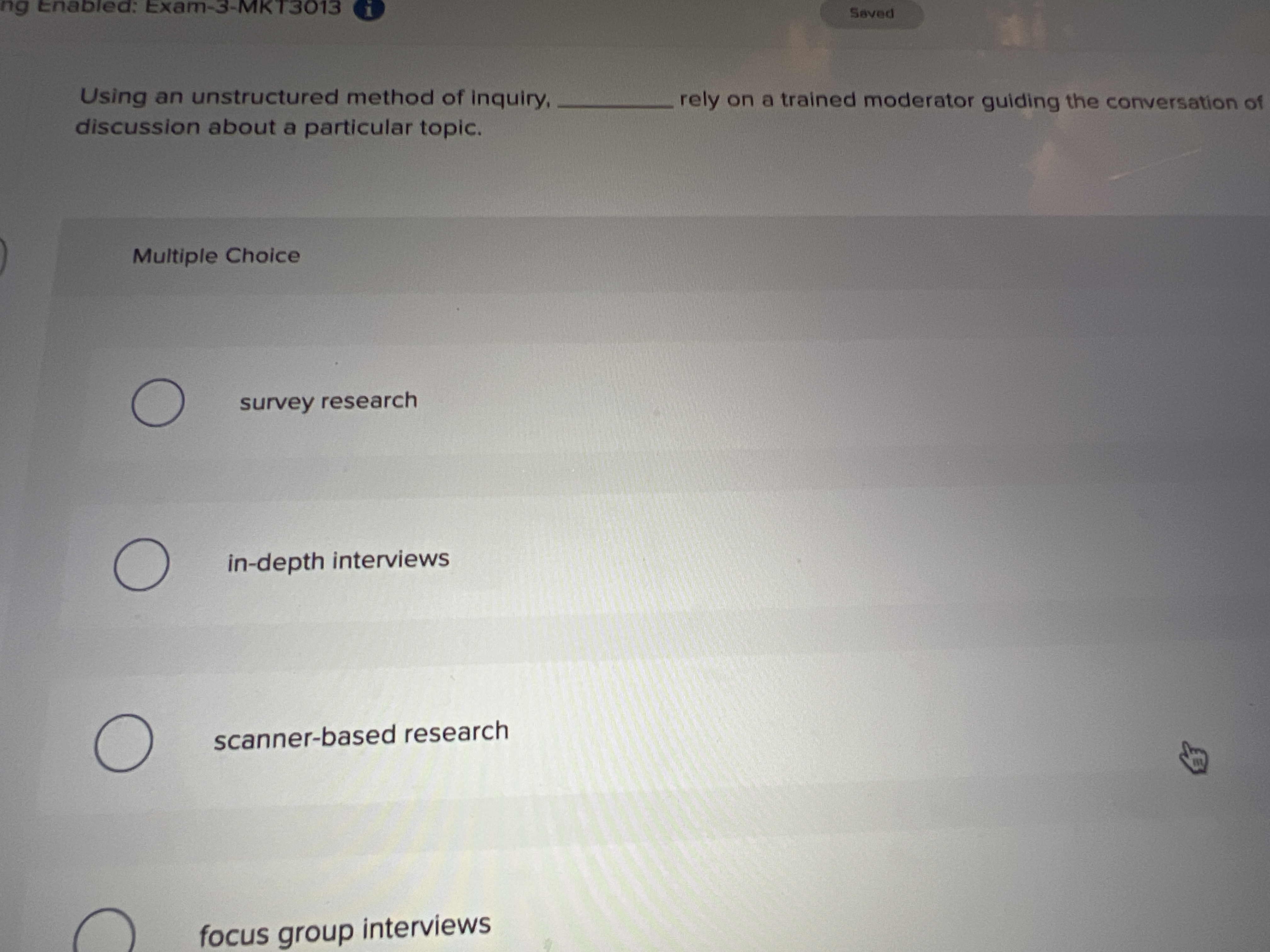  Using an unstructured method of inquiry, rely on a trained moderator