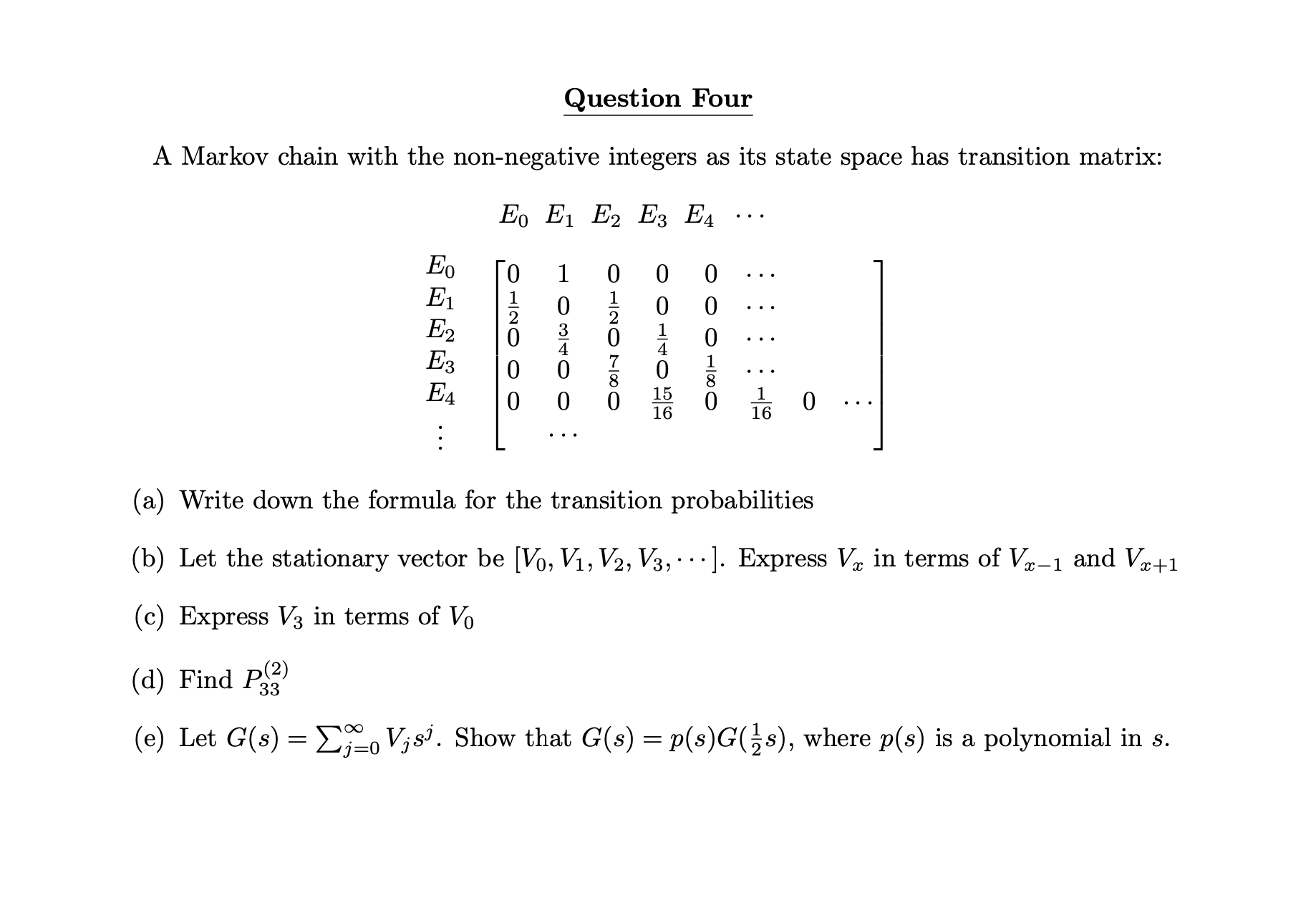  Question Four A Markov chain with the non-negative integers as its