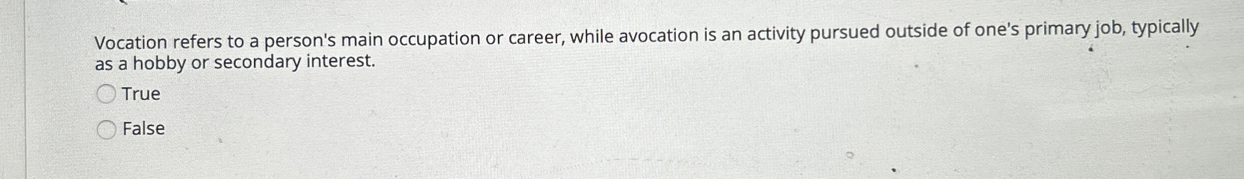  Vocation refers to a person's main occupation or career, while avocation