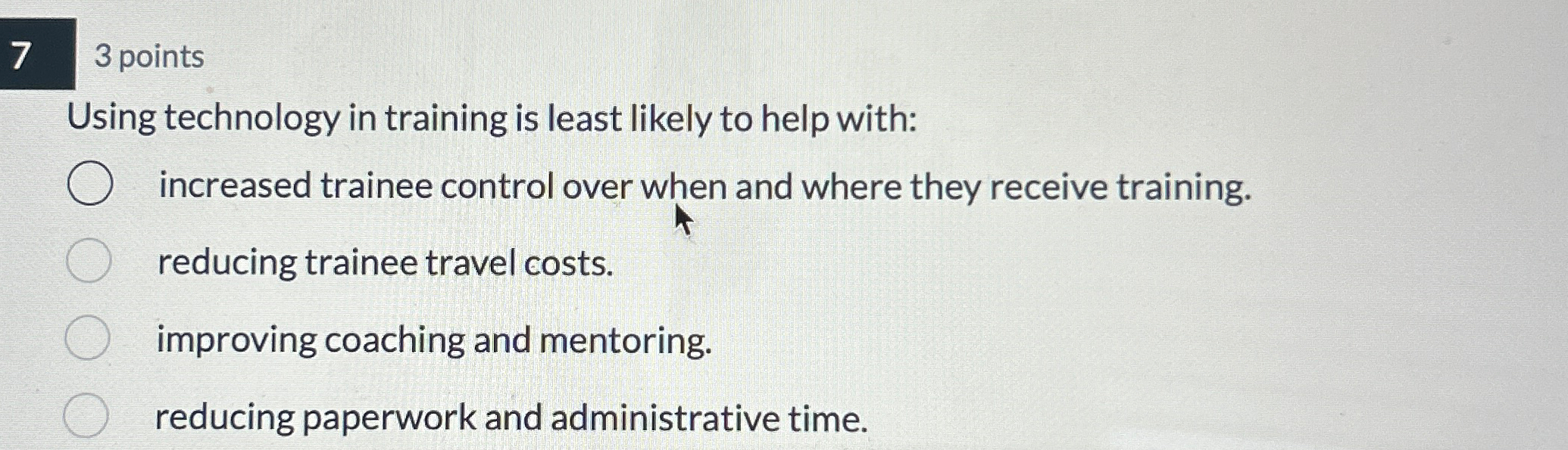  7,3 points Using technology in training is least likely to help