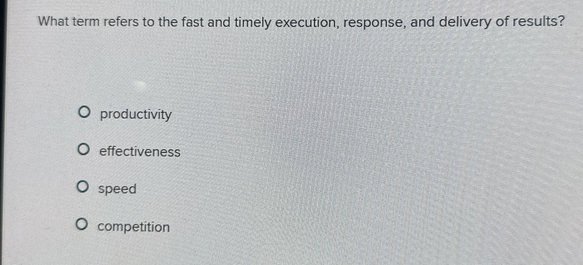  What term refers to the fast and timely execution, response, and