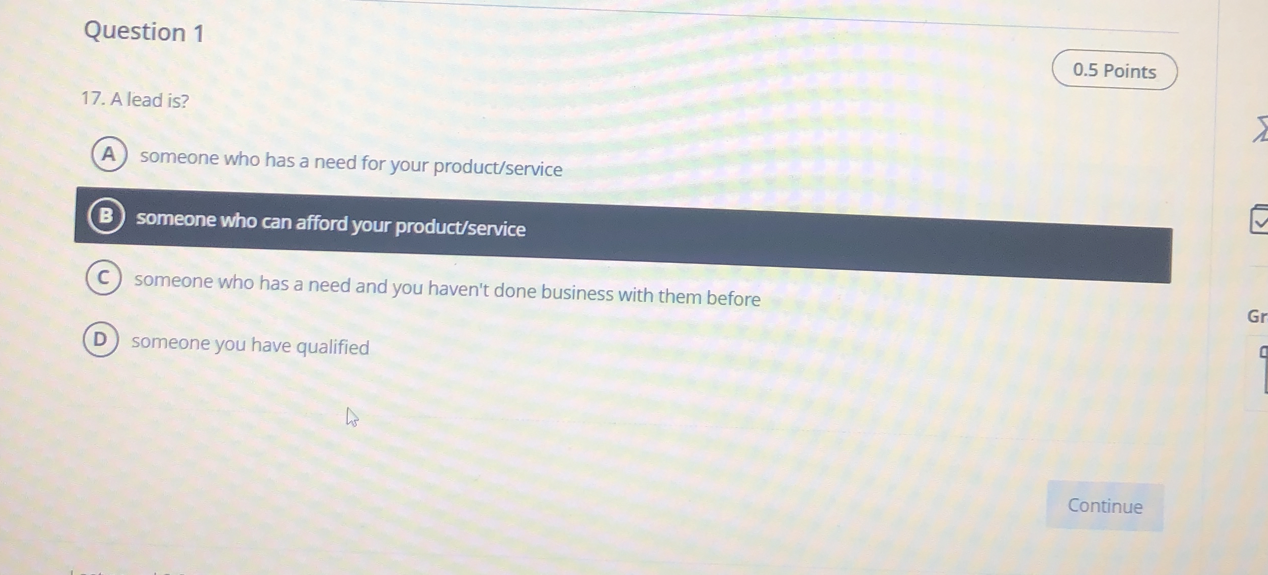  Question 1 A lead is? someone who has a need for
