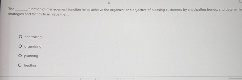  The function of management function helps achieve the organization's objective of
