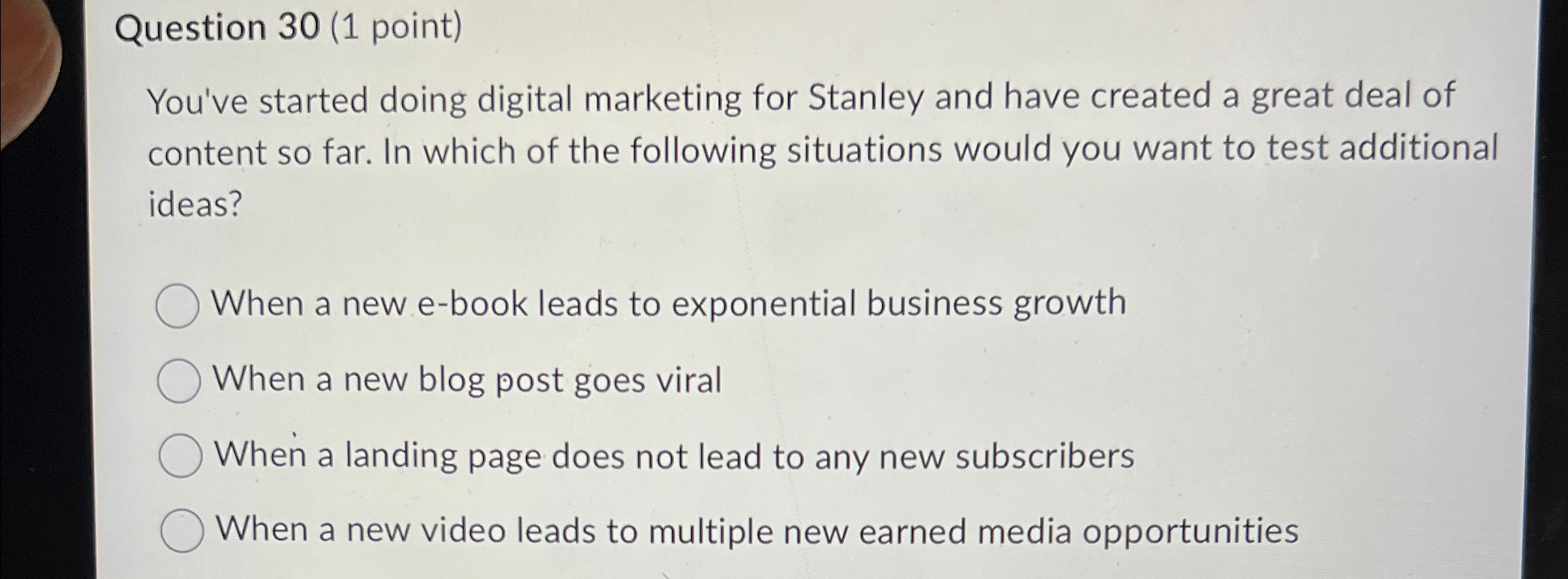  Question 30(1 point) You've started doing digital marketing for Stanley and