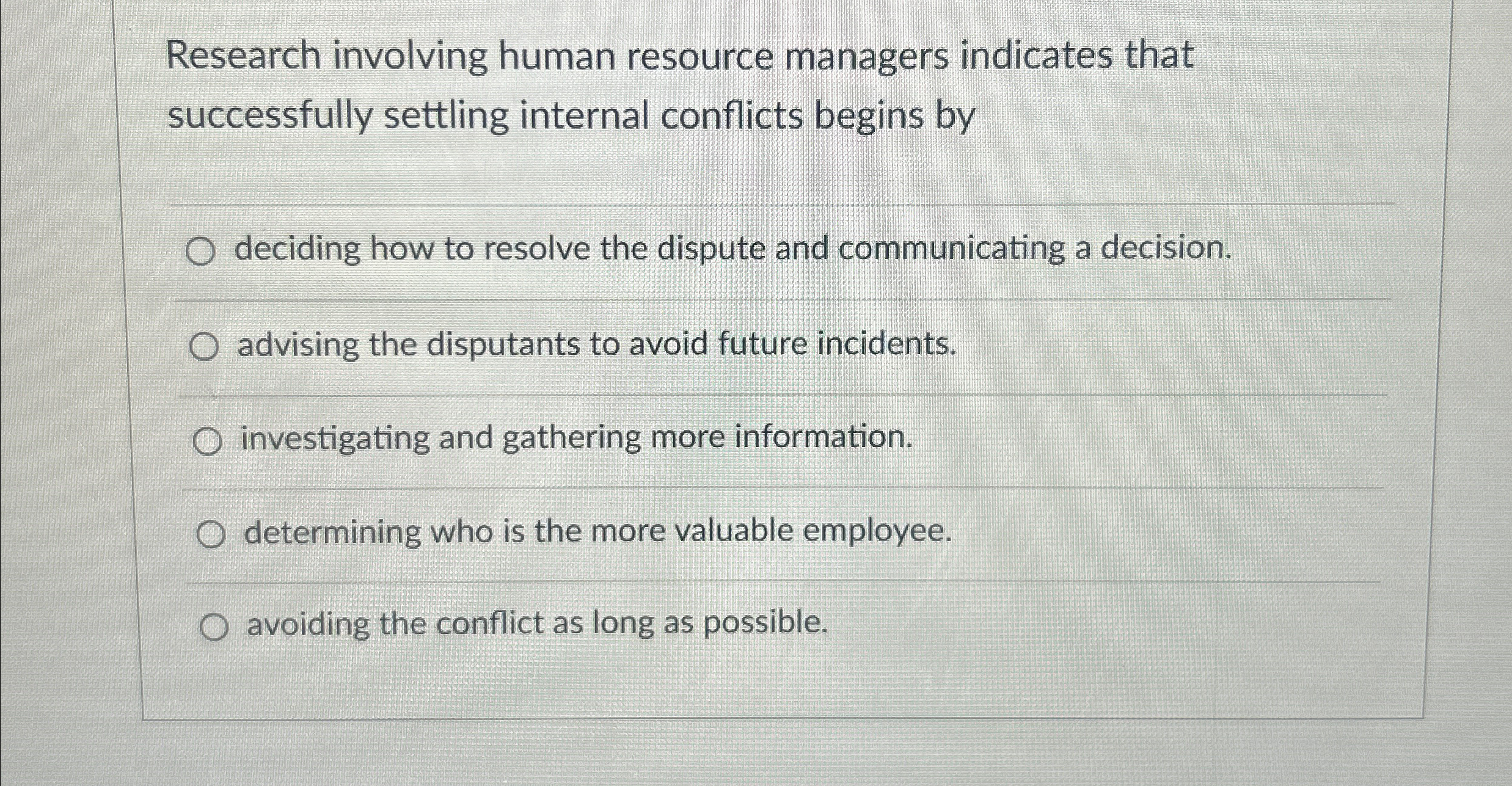  Research involving human resource managers indicates that successfully settling internal conflicts
