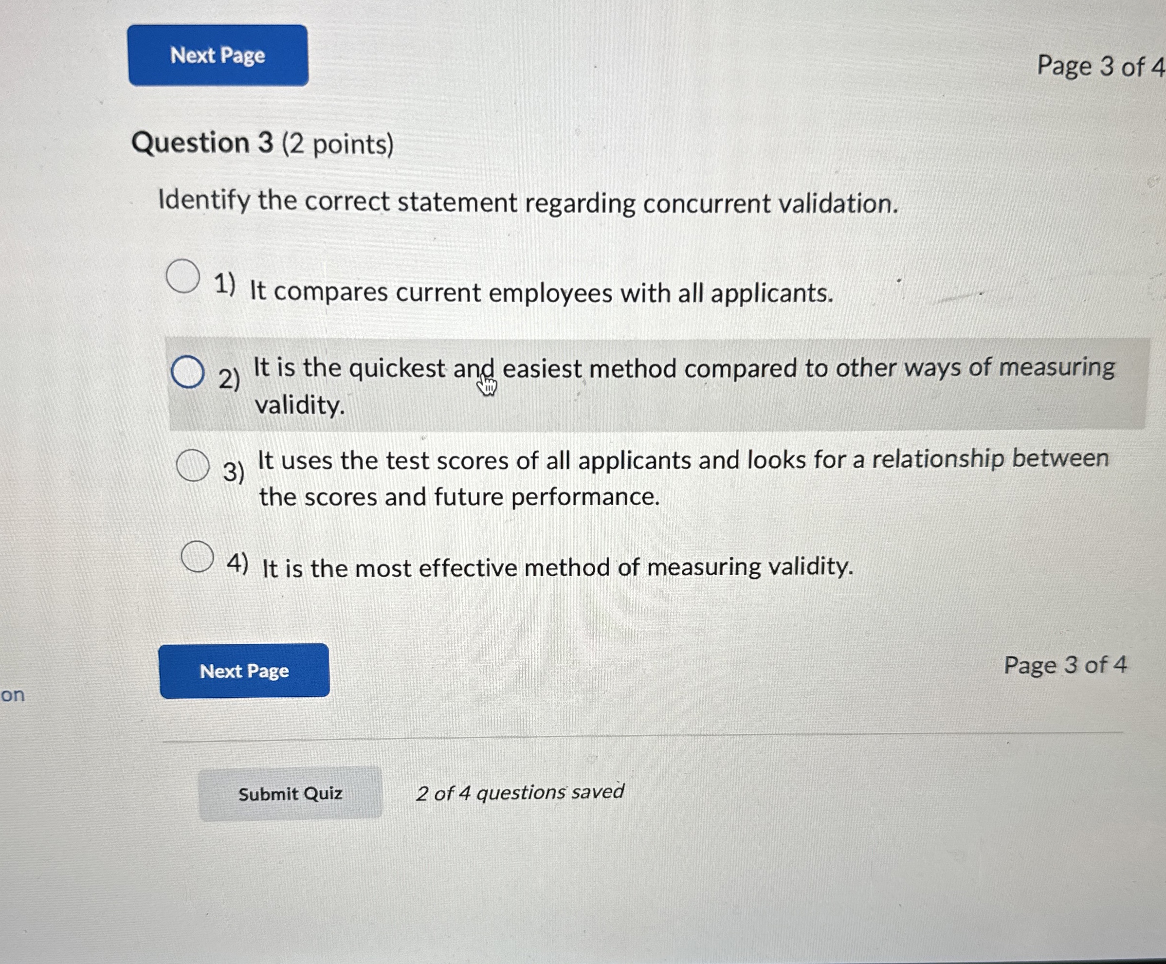  Question 3(2 points) Identify the correct statement regarding concurrent validation. It