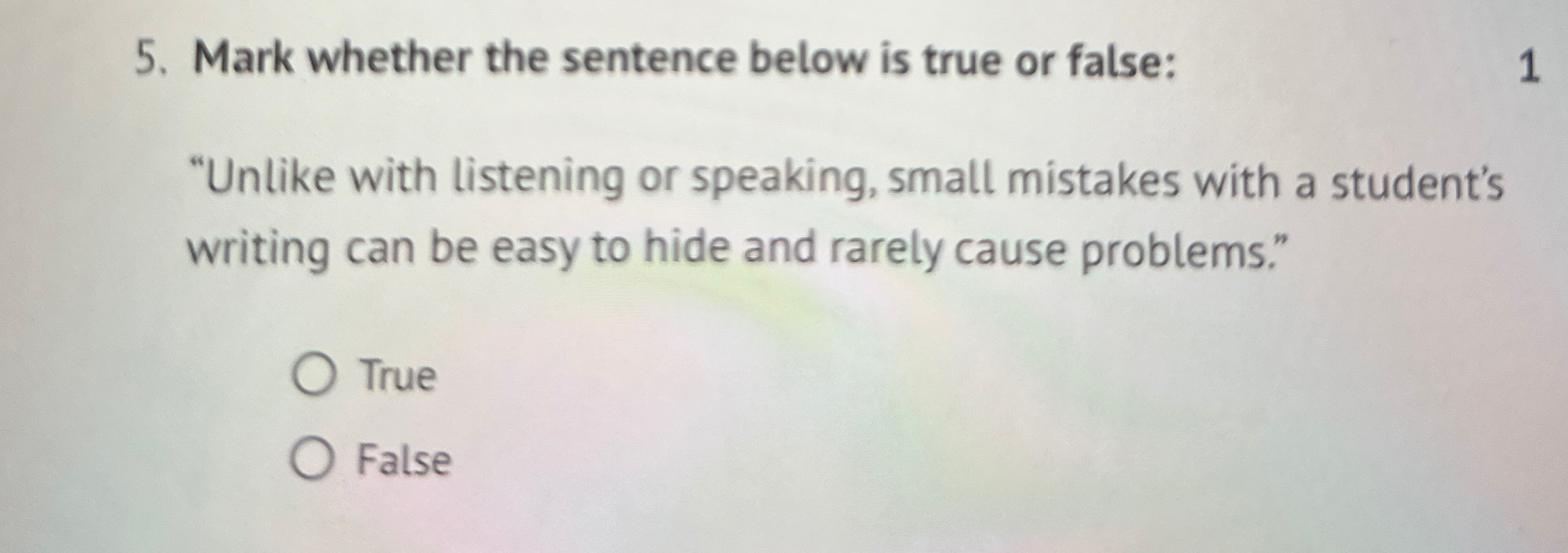  Mark whether the sentence below is true or false: 1 "Unlike