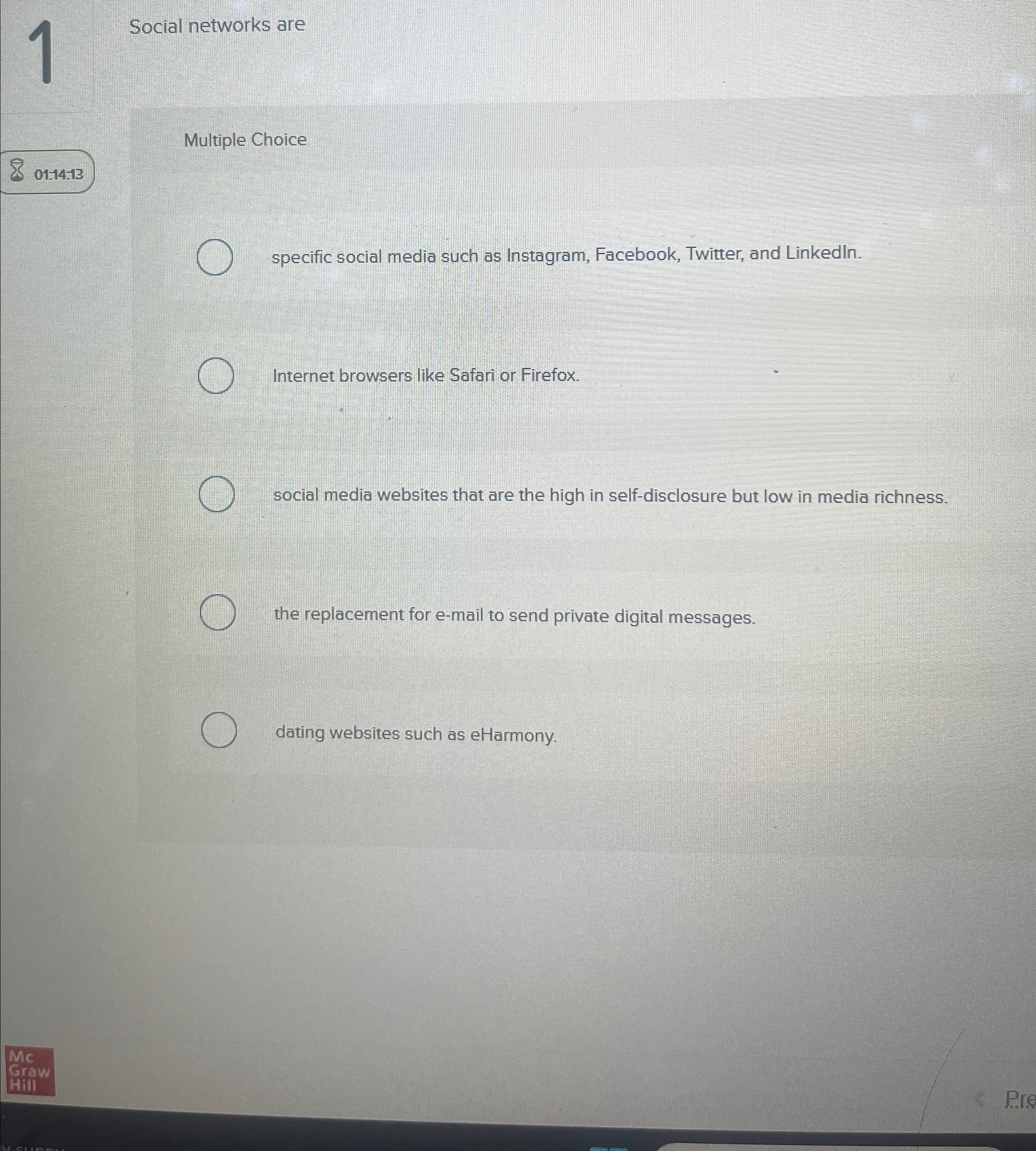  Multiple Choice 01:14:35 specific social media such as Instagram, Facebook, Twitter,