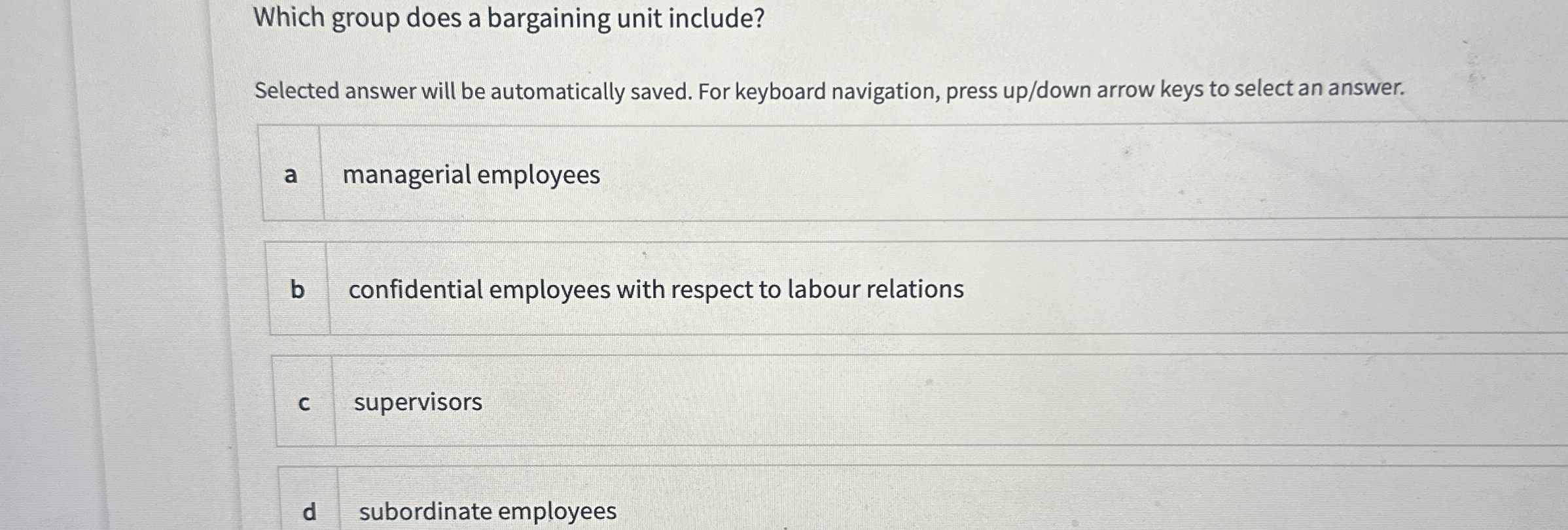  Which group does a bargaining unit include? Selected answer will be