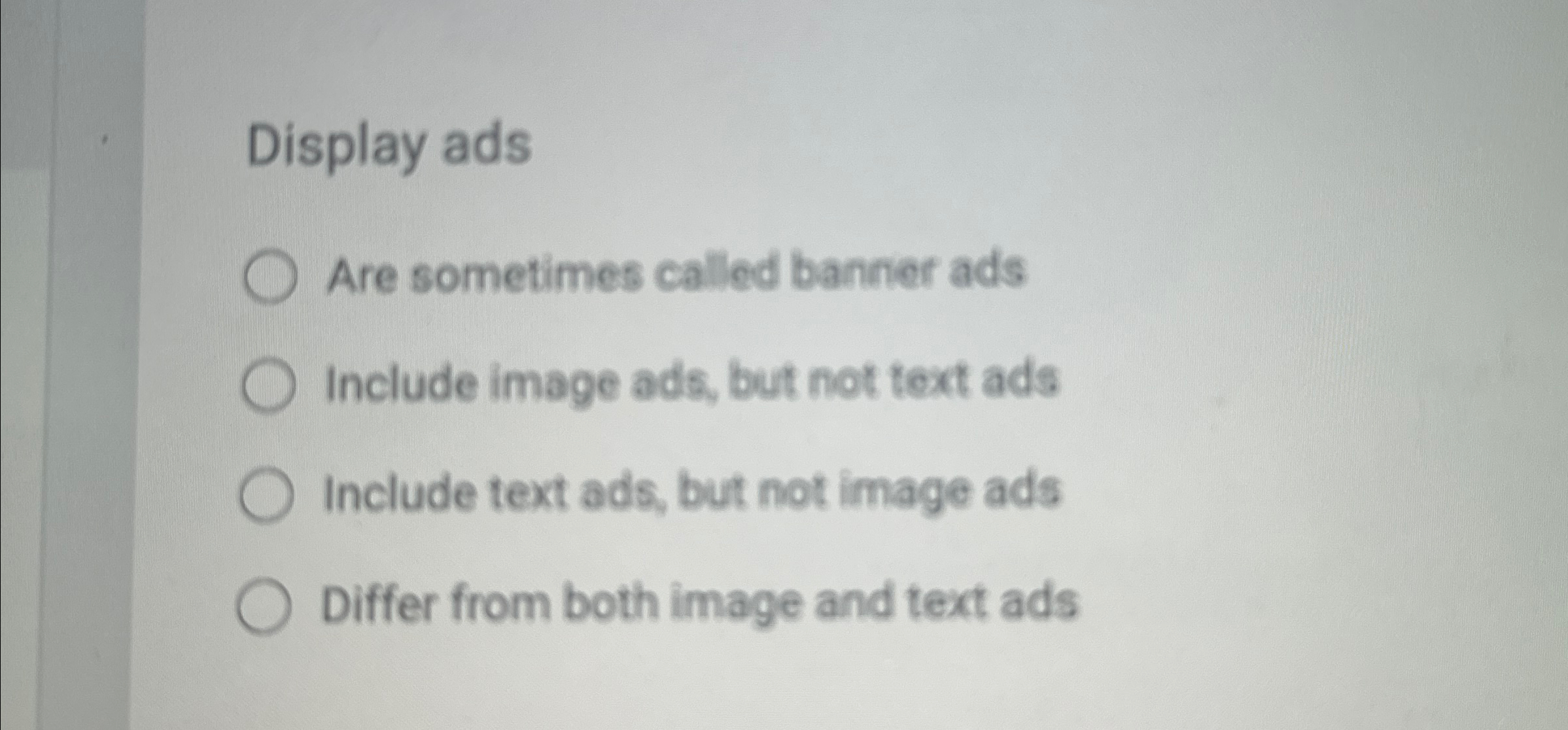  Display ads Are sometimes called banner ads Include image ads, but