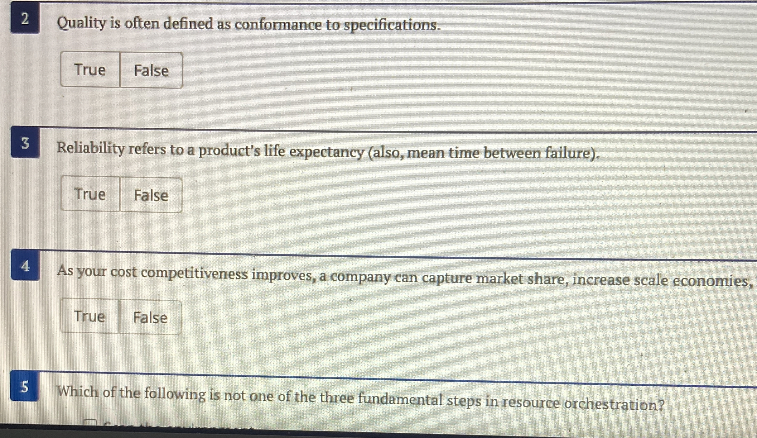  2 Quality is often defined as conformance to specifications. True False