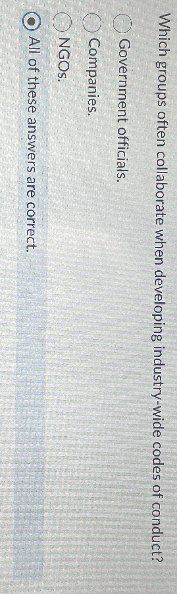  Which groups often collaborate when developing industry-wide codes of conduct? Government