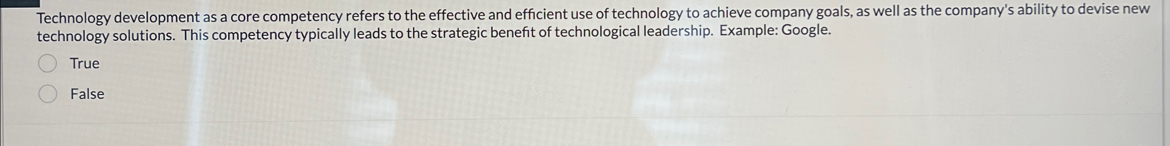  Technology development as a core competency refers to the effective and