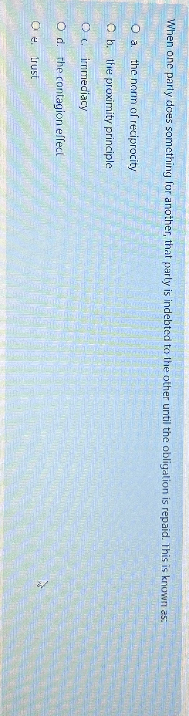  When one party does something for another, that party is indebted