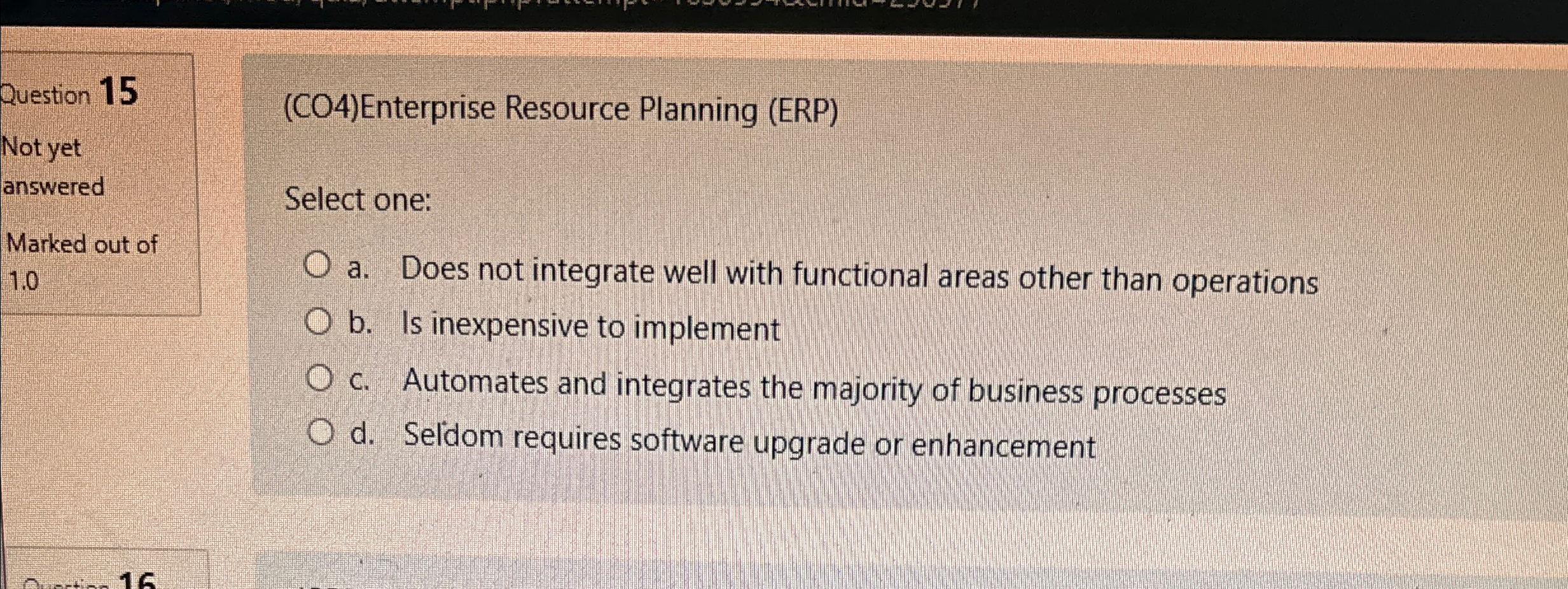  Question 15 (CO4)Enterprise Resource Planning (ERP) Not yet answered Marked out