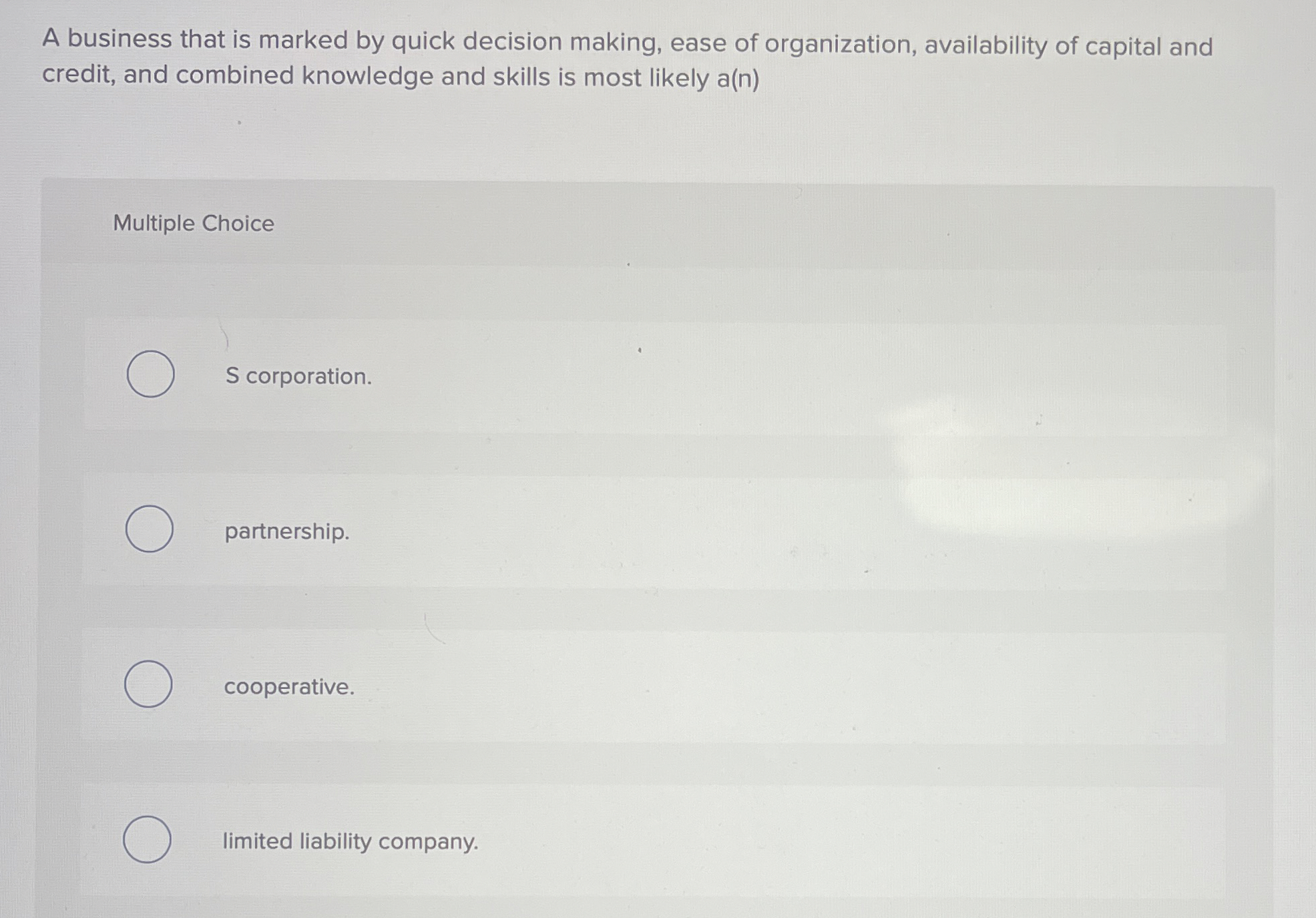  A business that is marked by quick decision making, ease of