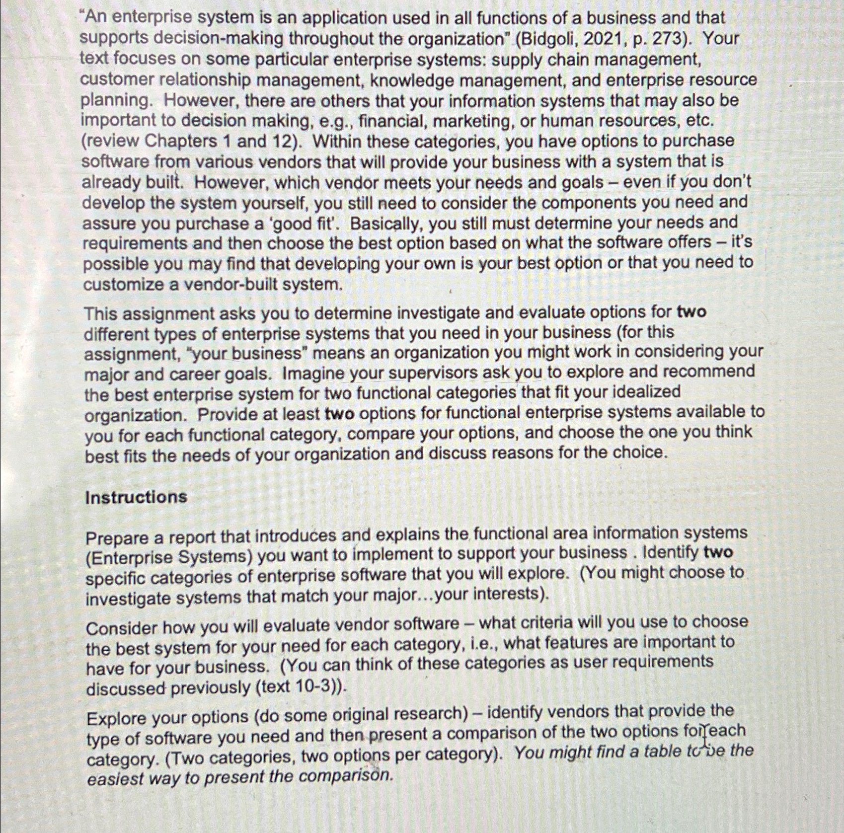  "An enterprise system is an application used in all functions of