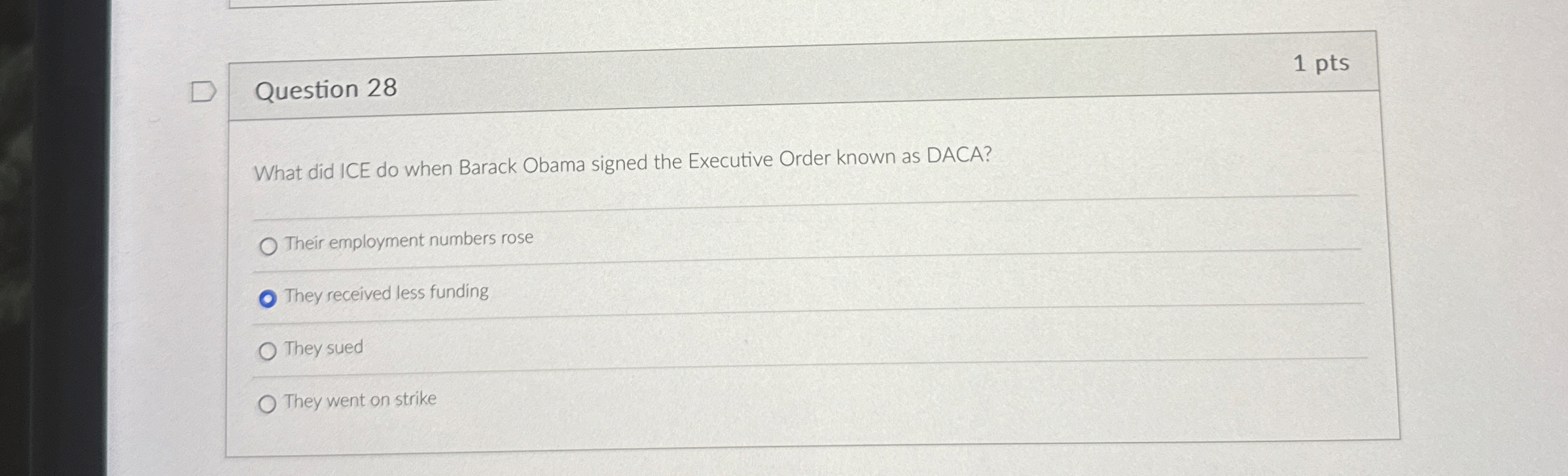  Question 28 1 pts What did ICE do when Barack Obama