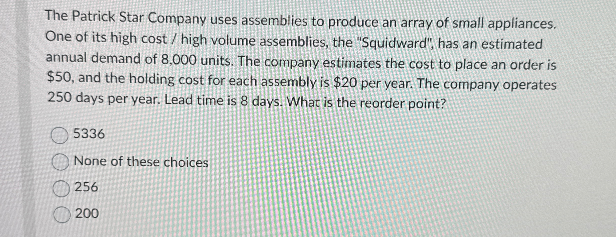  The Patrick Star Company uses assemblies to produce an array of