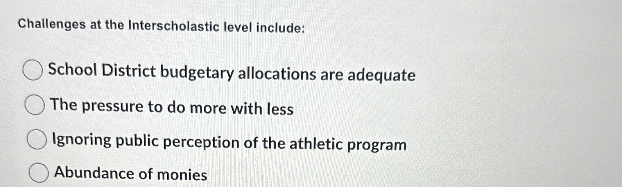  Challenges at the Interscholastic level include: School District budgetary allocations are