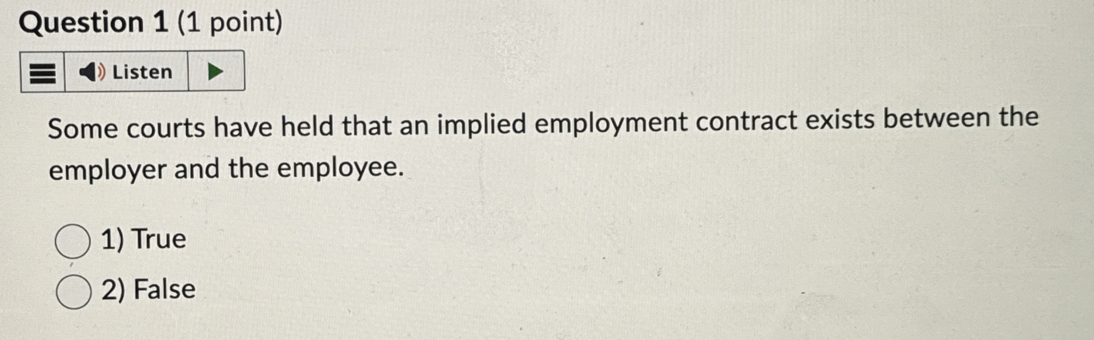 Question 1(1 point) Some courts have held that an implied employment