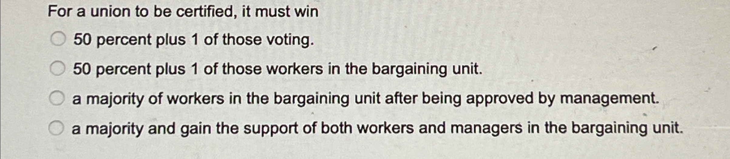  For a union to be certified, it must win 50 percent