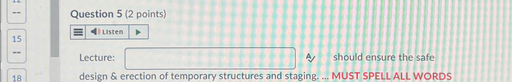  Question 5(2 points) Lecture: A should ensure the safe 15 -