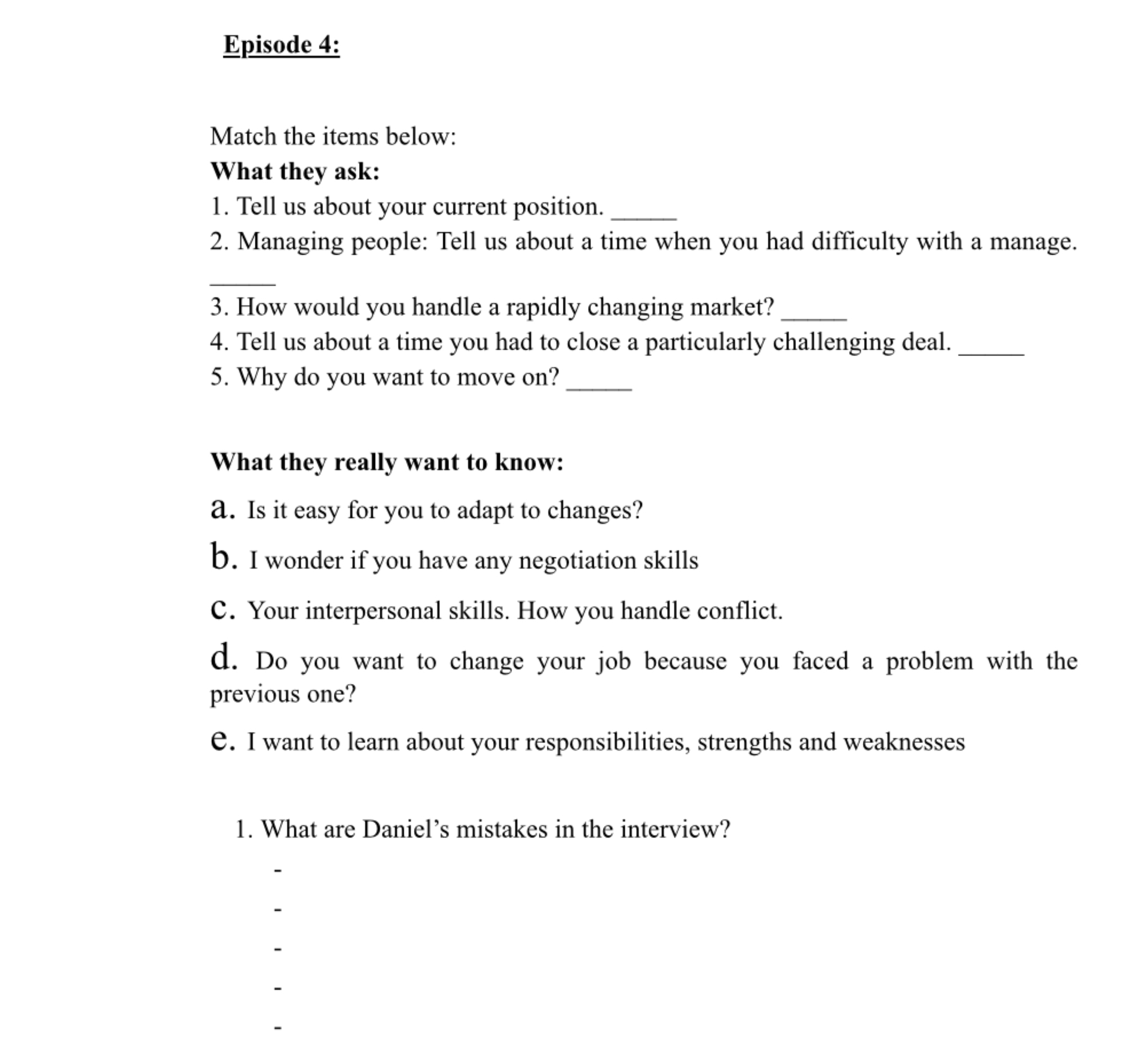  Episode 4: Match the items below: What they ask: Tell us