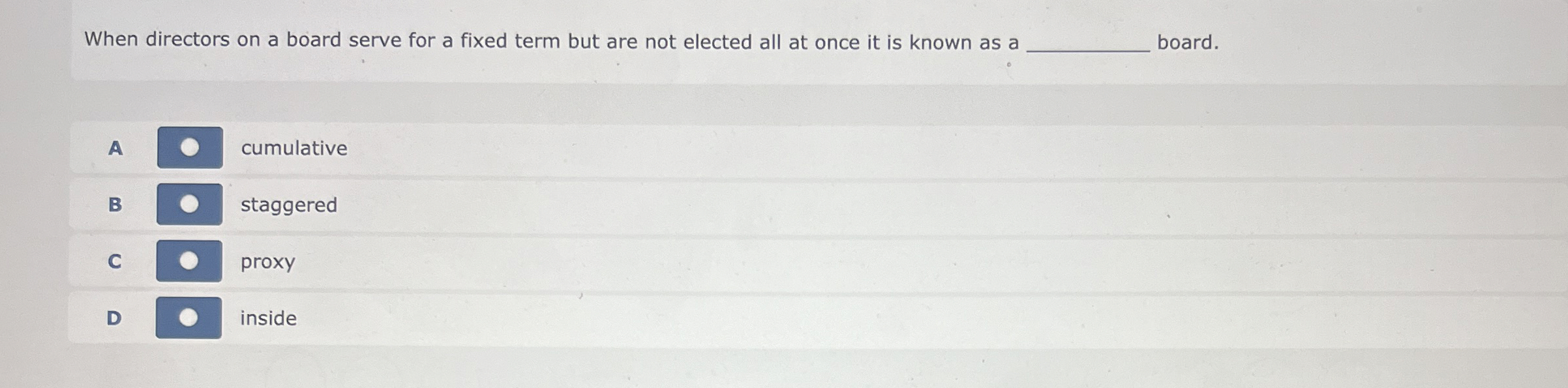  When directors on a board serve for a fixed term but