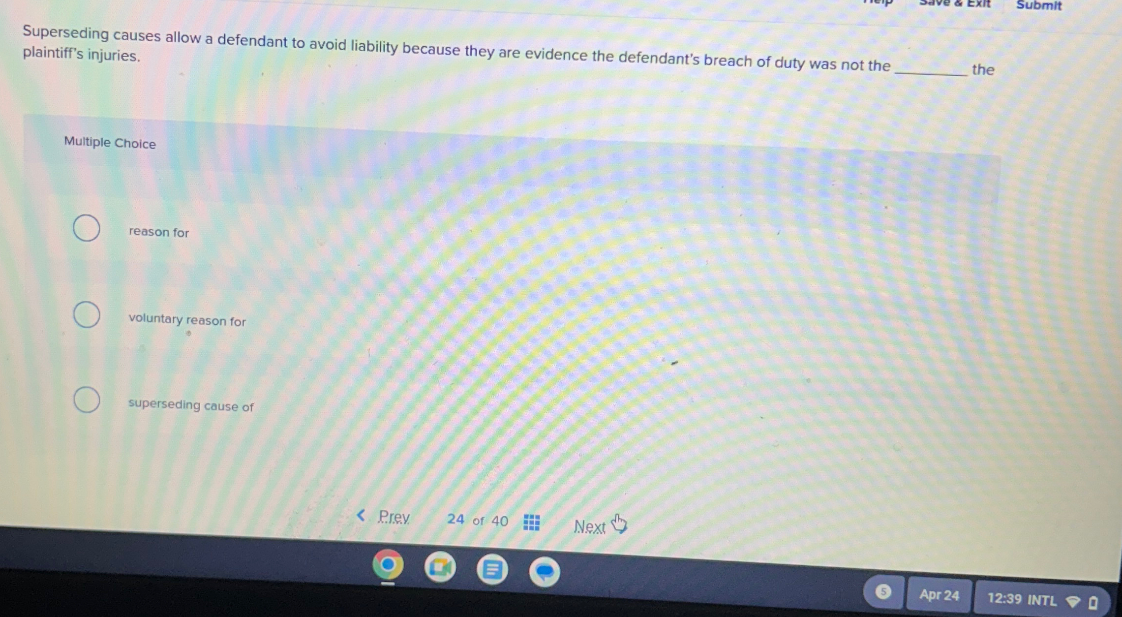  Submit Superseding causes allow a defendant to avoid liability because they