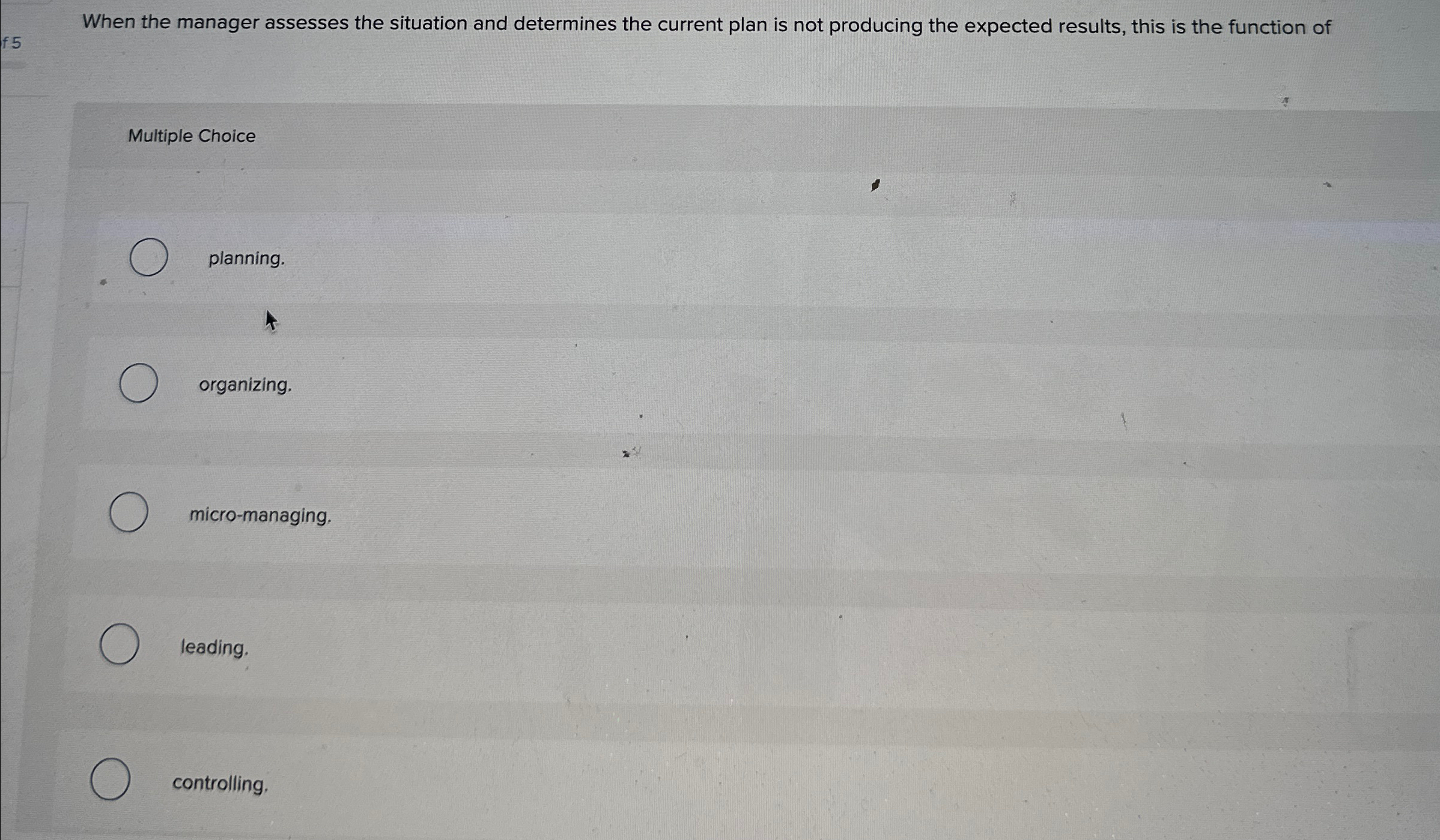  When the manager assesses the situation and determines the current plan