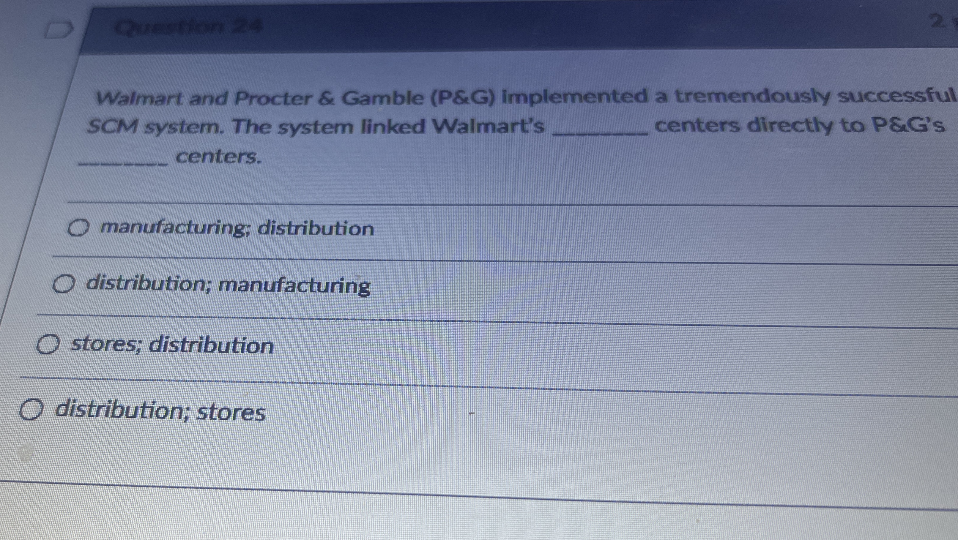  Question 24 Walmart and Procter & Gamble (P&G) implemented a tremendously