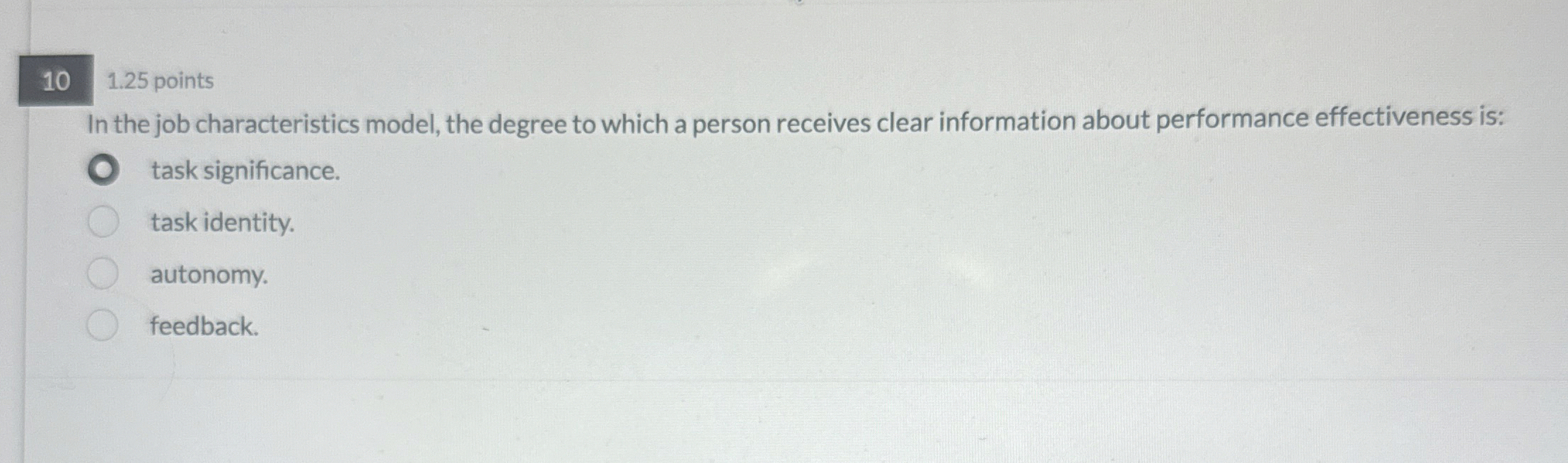  10,1.25 points In the job characteristics model, the degree to which
