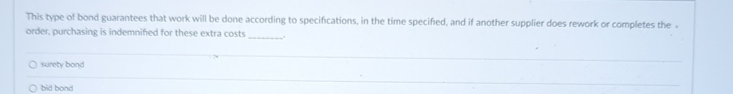  This type of bond guarantees that work will be done according